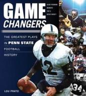 Game Changers: Penn State di Lou Prato edito da Triumph Books
