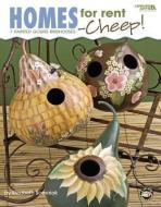 Homes for Rent-Cheep! (Leisure Arts #22609) di Elizabeth Scesniak edito da LEISURE ARTS INC