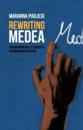 Rewriting Medea: Toni Morrison and Liz Lochhead's Postmodern Perspectives di Marianna Pugliese edito da UPUBLISH.COM