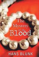 The Mystery of the Blood di Hans Blunk edito da Bookwhirl.com