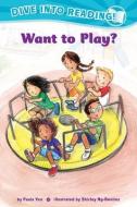 Want to Play? di Paula Yoo edito da LEE & LOW BOOKS INC
