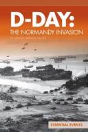 D-Day: The Normandy Invasion di Marcia Amidon Lusted edito da Abdo Publishing Company