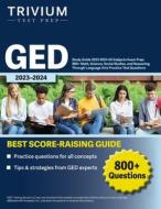 GED Study Guide 2023-2024 All Subjects Exam Prep di Simon edito da Trivium Test Prep