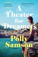 A Theater for Dreamers di Polly Samson edito da ALGONQUIN BOOKS OF CHAPEL