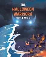 The Halloween Warriors Part 4 and 5 di Esteban Vazquez edito da Newman Springs Publishing, Inc.