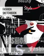 Fashion Sketchbook: Blank Female Figure Templates To Design & Create, Drawing & Sketching, Artist, Fashionista & Designers Gift, Sketch Bo di Amy Newton edito da LIGHTNING SOURCE INC