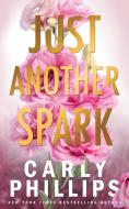 Just Another Spark di Carly Phillips edito da CP Publishing