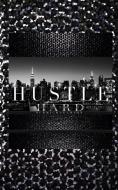 Hustle Hard Ir Michael Black Diamond di MICHAEL HUHN edito da Lightning Source Uk Ltd