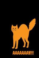 Aaaaaaah!!!: Halloween Spooked Cat Themed Notebook di Thithiaboo edito da LIGHTNING SOURCE INC