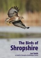 The Birds of Shropshire di Leo Smith edito da Liverpool University Press
