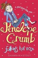 Penelope Crumb Follows Her Nose di Shawn K. Stout edito da Hachette Children's Group
