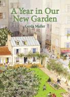 A Year in Our New Garden di Gerda Muller edito da Floris Books