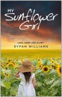 My Sunflower Girl di Dyfan Williams edito da EP BOOKS