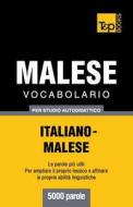 Vocabolario Italiano-Malese Per Studio Autodidattico - 5000 Parole di Andrey Taranov, Victor Pogadaev edito da T&p Books