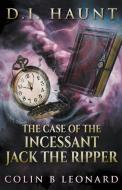 The Case of the Incessant Jack the Ripper di Colin B. Leonard edito da COMPLETELYNOVEL