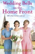 Wedding Bells On The Home Front di Annie Clarke edito da Cornerstone
