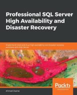 Professional SQL Server High Availability and Disaster Recovery di Ahmad Osama edito da Packt Publishing