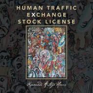 Human Traffic Exchange Stock License di Harris Koranado Artaya Harris edito da Xlibris Us