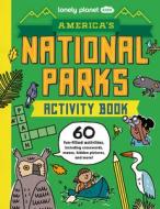 America's National Parks Activity Book [Us} 1 di Lonely Planet edito da LONELY PLANET PUB