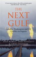 The Next Gulf di Andrew Rowell, Lorne Stockman edito da Little, Brown Book Group