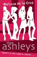 The Ashleys di Melissa De la Cruz edito da Simon & Schuster Ltd