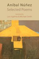 Selected Poems di Anibal Nunez edito da Shearsman Books