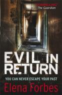 Evil in Return di Elena Forbes edito da Quercus Publishing