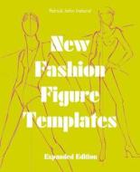 New Fashion Figure Templates - Expanded edition di Patrick John Ireland edito da Pavilion Books