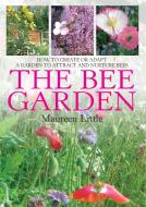 The Bee Garden di Maureen Little edito da Little, Brown Book Group