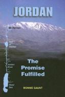Jordan: The Promise Fulfilled di Bonnie Gaunt edito da Adventures Unlimited Press