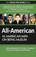 All-American: 45 American Men on Being Muslim edito da WHITE CLOUD PR