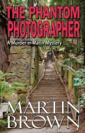The Phantom Photographer di Martin Brown edito da Signal Press