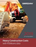 Heavy Construction Costs with Rsmeans Data: 60169 edito da R S MEANS CO INC