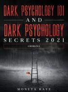 DARK PSYCHOLOGY 101 AND DARK PSYCHOLOGY di MONETA RAYE edito da LIGHTNING SOURCE UK LTD