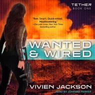 Wanted and Wired di Vivien Jackson edito da Tantor Audio
