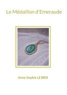 Le Médaillon d'Emeraude di Anne-Sophie Le Bris edito da Books on Demand