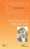 Les <em>Éclats de vie</em> d'Edmond Cros di Annie Bussière Cros edito da Editions L'Harmattan