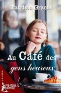 Au café des gens heureux di Patricia Gracie edito da PGCOM Editions