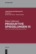 Produktive Spiegelungen III di Klaus Lüderssen edito da Gruyter, Walter de GmbH