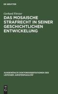 Das mosaische Strafrecht in seiner Geschichtlichen Entwickelung di Gerhard Förster edito da De Gruyter