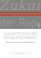 Zukunftsfonds der Republik Österreich di Günter Bischof, Barbara Stelzl-Marx, Alexandra Kofler edito da Boehlau Verlag