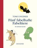 Fünf fabelhafte Fabeltiere di Tomi Ungerer edito da Diogenes Verlag AG