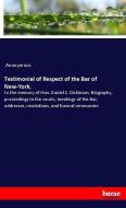 Testimonial of Respect of the Bar of New-York, di Anonymous edito da hansebooks