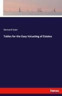 Tables for the Easy Valuating of Estates di Bernard Scale edito da hansebooks