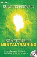 Kraftquelle Mentaltraining (inkl. CD) di Kurt Tepperwein edito da Heyne Taschenbuch