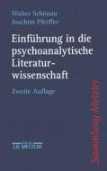 Einführung in die psychoanalytische Literaturwissenschaft di Joachim Pfeiffer, Walter Schönau edito da Metzler Verlag, J.B.
