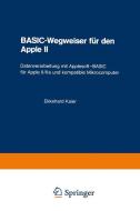BASIC-Wegweiser für den Apple II di Ekkehard Kaier edito da Vieweg+Teubner Verlag