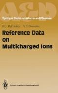 Reference Data on Multicharged Ions di Vitalij G. Pal'chikov, Vjatcheslav P. Shevelko, V. G. Palchikov edito da Springer