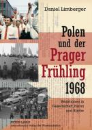 Polen und der 'Prager Frühling' 1968 di Daniel Limberger edito da Lang, Peter GmbH