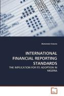 INTERNATIONAL FINANCIAL REPORTING STANDARDS di Olubukola Fatumo edito da VDM Verlag